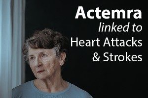 Actemra lawsuit links drug to heart attacks and stroke.