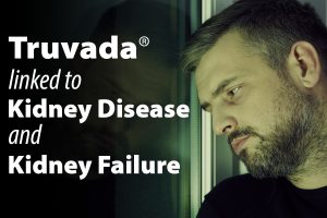 Truvada has been linked to Kidney Disease and Kidney Failure